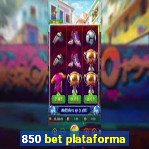 850 bet plataforma